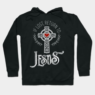 If Lost, Return to Jesus with Cross T-Shirt for Christians Hoodie